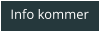 Info kommer