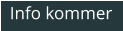 Info kommer