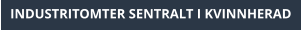 INDUSTRITOMTER SENTRALT I KVINNHERAD